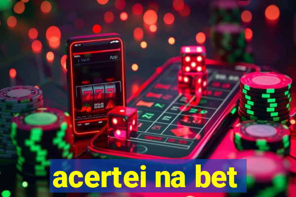 acertei na bet