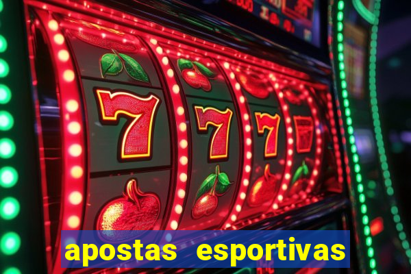 apostas esportivas jogos de hoje