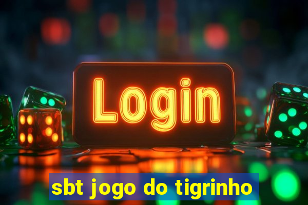 sbt jogo do tigrinho