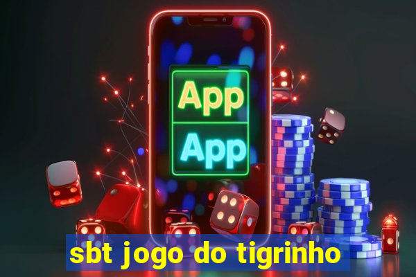 sbt jogo do tigrinho