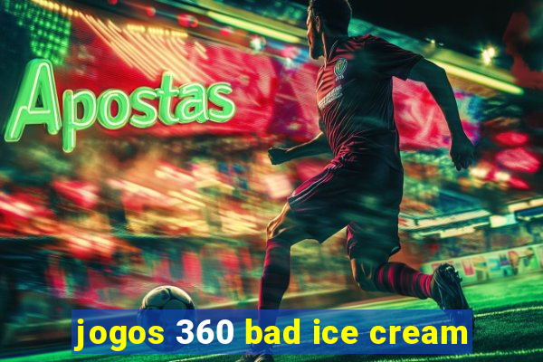 jogos 360 bad ice cream