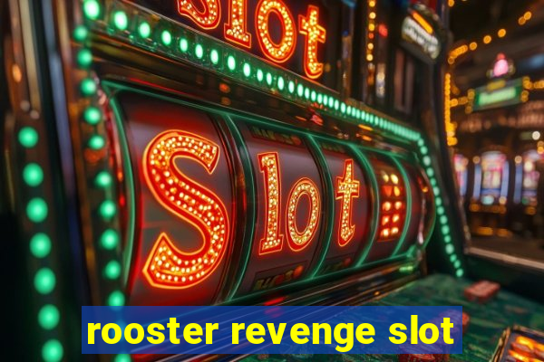 rooster revenge slot