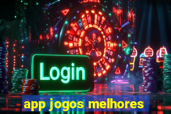 app jogos melhores