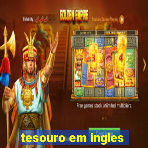 tesouro em ingles