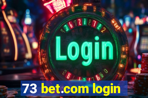 73 bet.com login