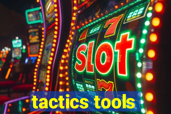 tactics tools