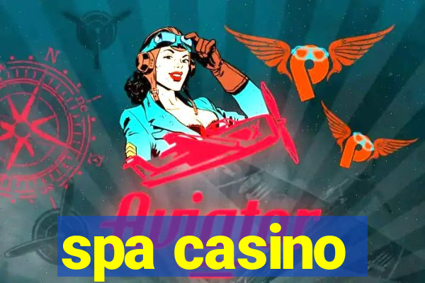 spa casino