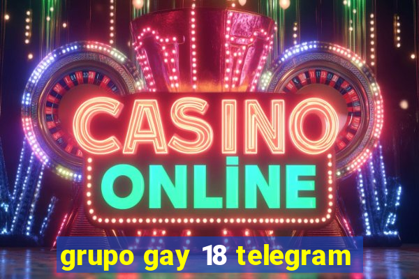 grupo gay 18 telegram