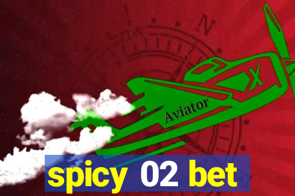 spicy 02 bet