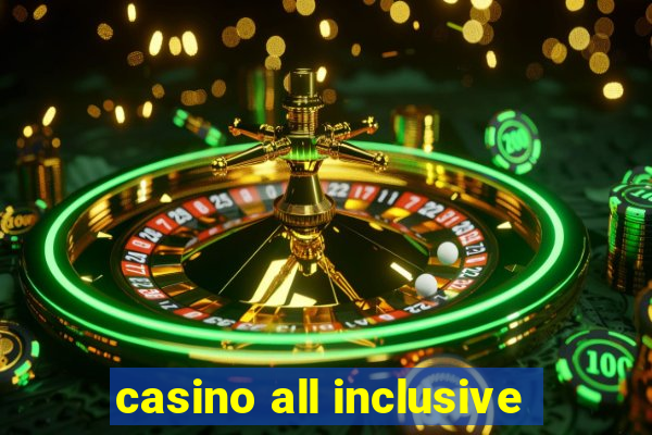 casino all inclusive