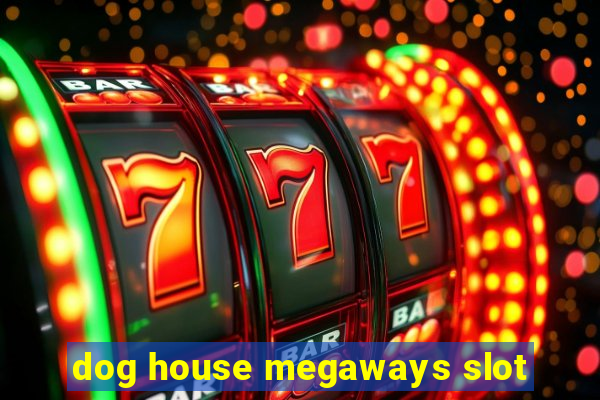 dog house megaways slot