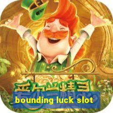 bounding luck slot