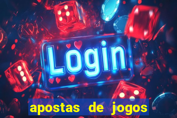 apostas de jogos de hoje