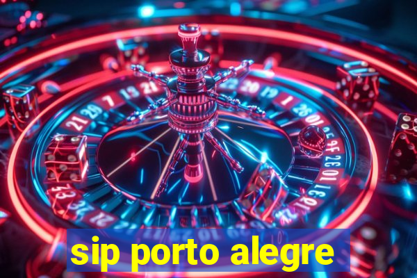 sip porto alegre