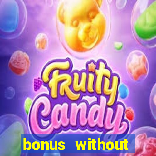 bonus without deposit bet