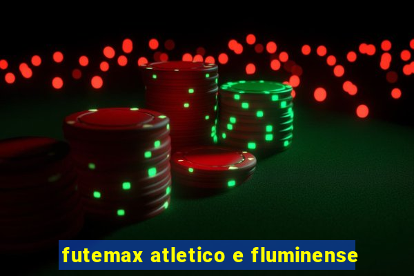 futemax atletico e fluminense