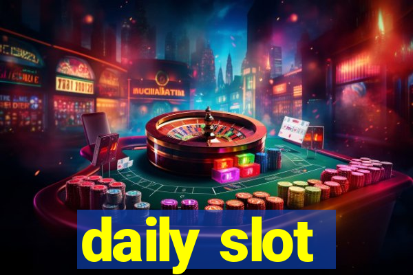 daily slot