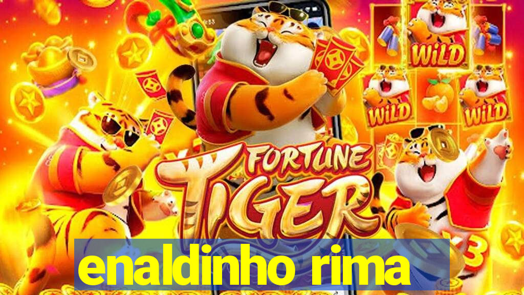 enaldinho rima