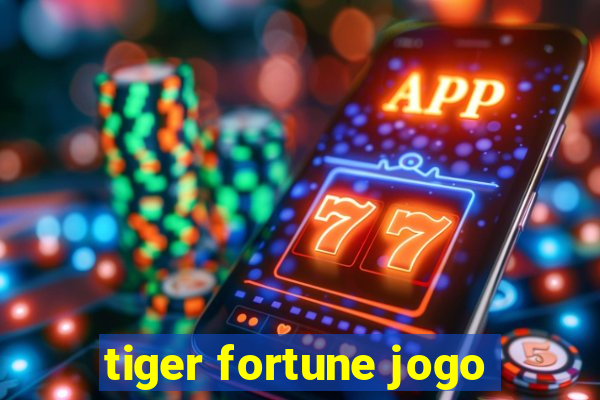 tiger fortune jogo