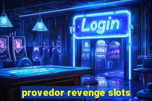 provedor revenge slots