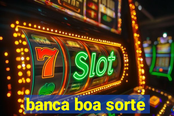 banca boa sorte