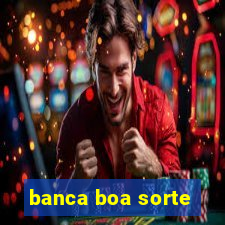 banca boa sorte