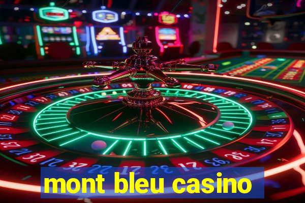 mont bleu casino