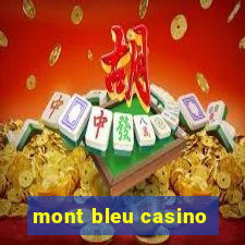 mont bleu casino