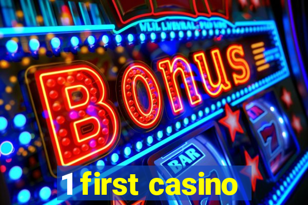 1 first casino