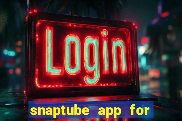 snaptube app for windows 7