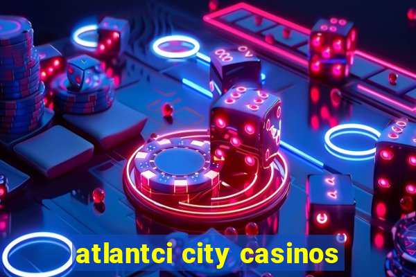 atlantci city casinos