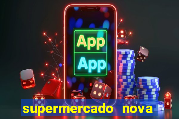 supermercado nova gera  o vila cisper