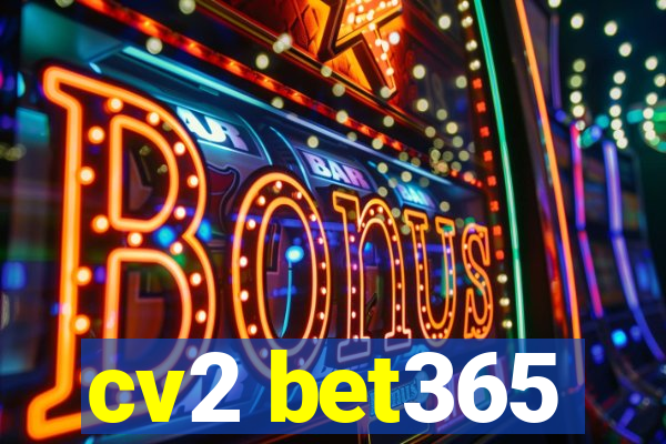 cv2 bet365