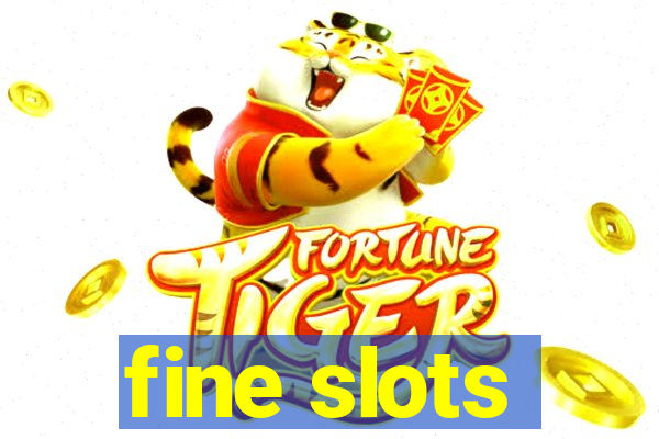 fine slots