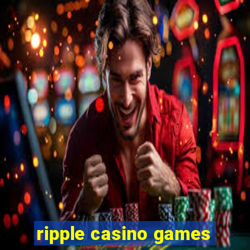 ripple casino games