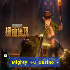 Mighty Fu Casino - Slots Game