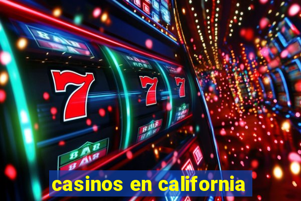 casinos en california