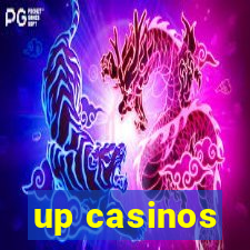 up casinos