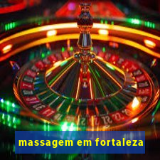 massagem em fortaleza