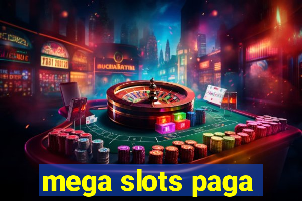 mega slots paga