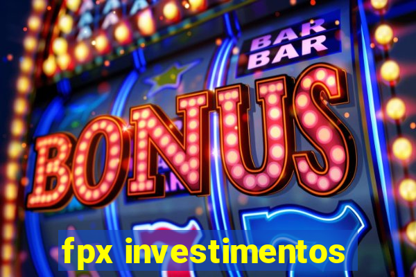 fpx investimentos