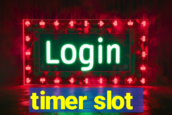 timer slot