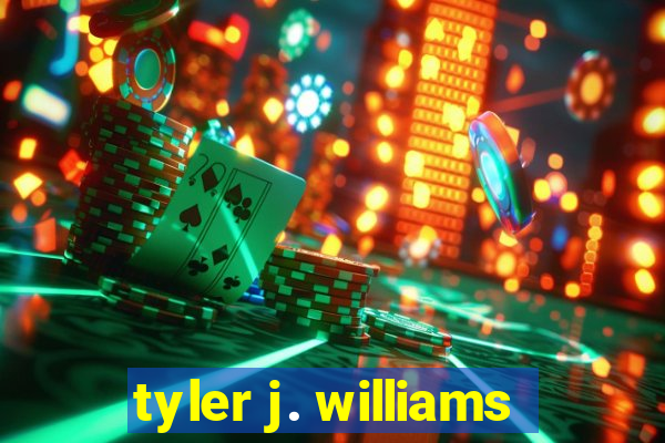 tyler j. williams