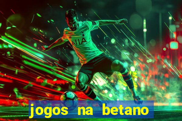 jogos na betano com 10 centavos