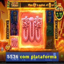 5536 com plataforma