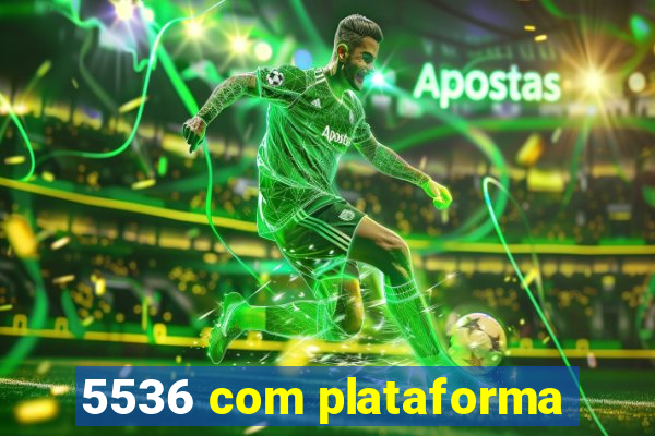 5536 com plataforma