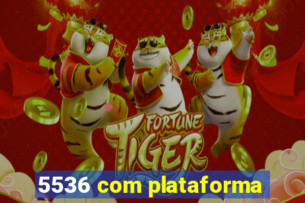 5536 com plataforma