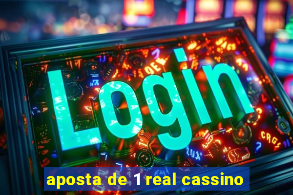 aposta de 1 real cassino