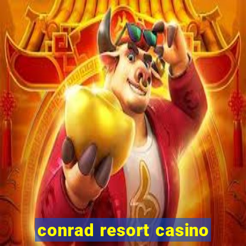 conrad resort casino