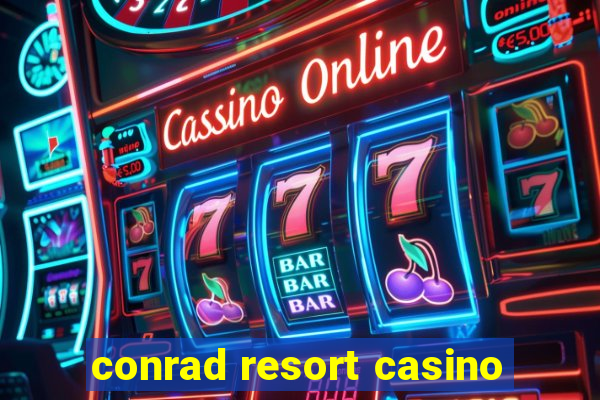 conrad resort casino